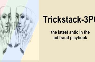 Trickstack-3PC latest trick in the ad fraud playbook