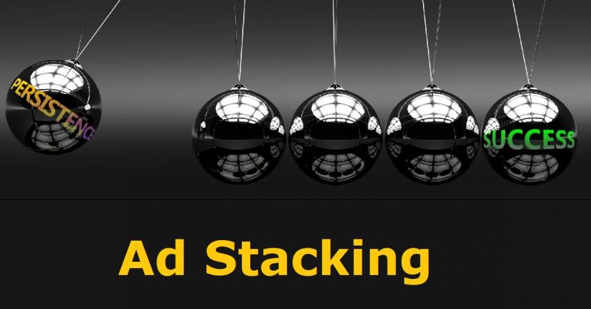 Ad Stacking: Persistence pays off
