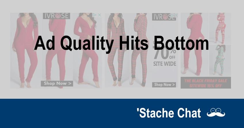 Ad Quality Hits Bottom